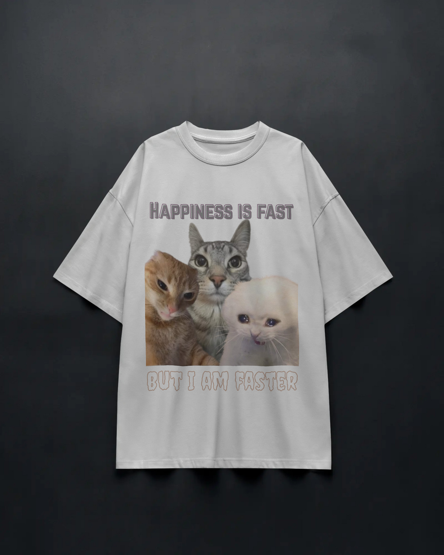 Faster Than Happiness - Unisex Oversized Tee