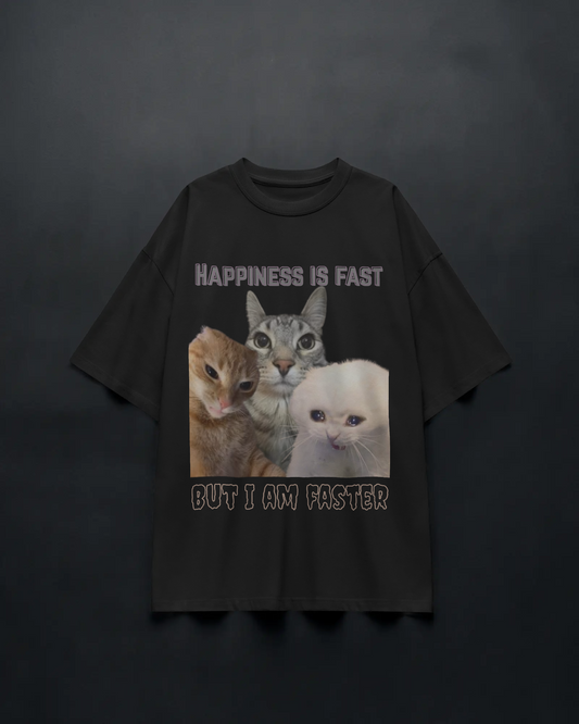 Faster Than Happiness - Unisex Oversized Tee