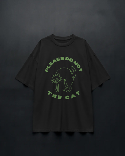 DO NOT THE CAT – Unisex Oversized Tee