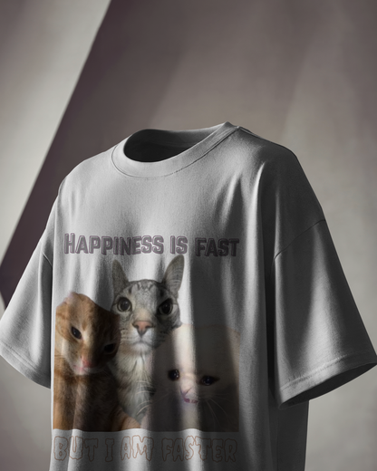 Faster Than Happiness - Unisex Oversized Tee