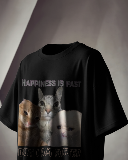 Faster Than Happiness - Unisex Oversized Tee