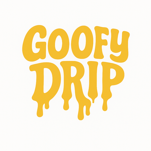 Goofy Drip