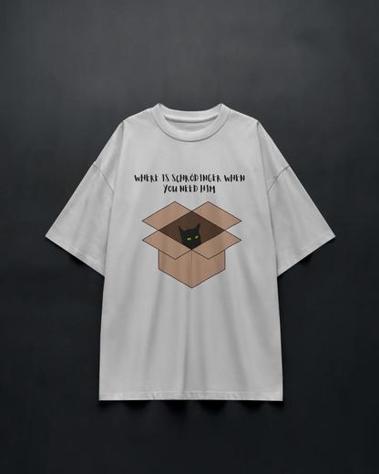 SCHRÖDINGER'S CAT – Unisex Oversized Tee
