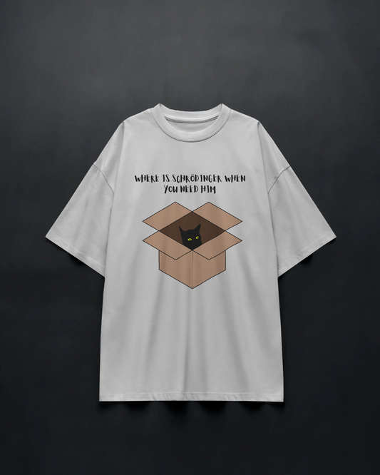 SCHRÖDINGER'S CAT – Unisex Oversized Tee