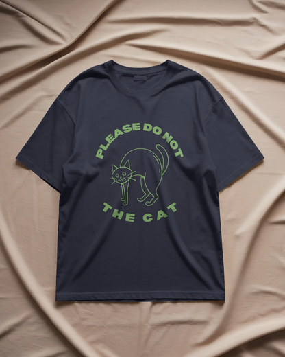 DO NOT THE CAT – Unisex Oversized Tee