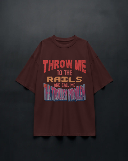 The Trolley Problem - Unisex Oversized Tee