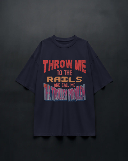 The Trolley Problem - Unisex Oversized Tee